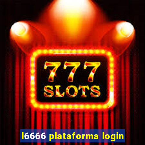 l6666 plataforma login